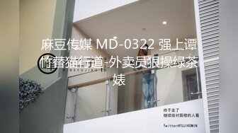  伪娘 操死他 啊啊 好大 要死啦 射给我 今天两美妖被小哥哥给操爽了