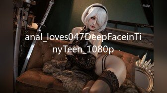 anal_loves047DeepFaceinTinyTeen_1080p