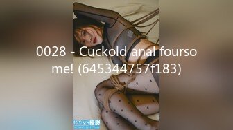 0028 - Cuckold anal foursome! (645344757f183)