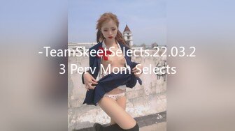 -TeamSkeetSelects.22.03.23 Perv Mom Selects